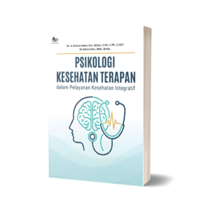 PSIKOLOGI KESEHATAN TERAPAN DALAM PELAYANAN KESEHATAN INTEGRATIF