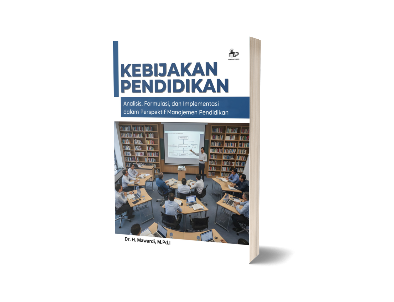 KEBIJAKAN PENDIDIKAN: ANALISIS, FORMULASI, DAN IMPLEMENTASI DALAM PERSPEKTIF MANAJEMEN PENDIDIKAN