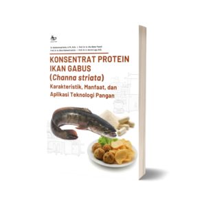 KONSENTRAT PROTEIN IKAN GABUS (CHANNA STRIATA): KARAKTERISTIK, MANFAAT, DAN APLIKASI TEKNOLOGI PANGAN