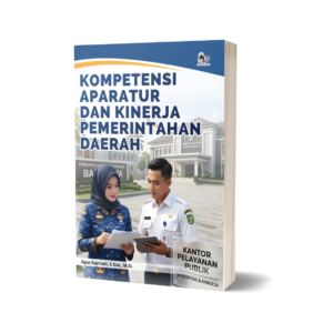 KOMPETENSI APARATUR DAN KINERJA PEMERINTAHAN DAERAH