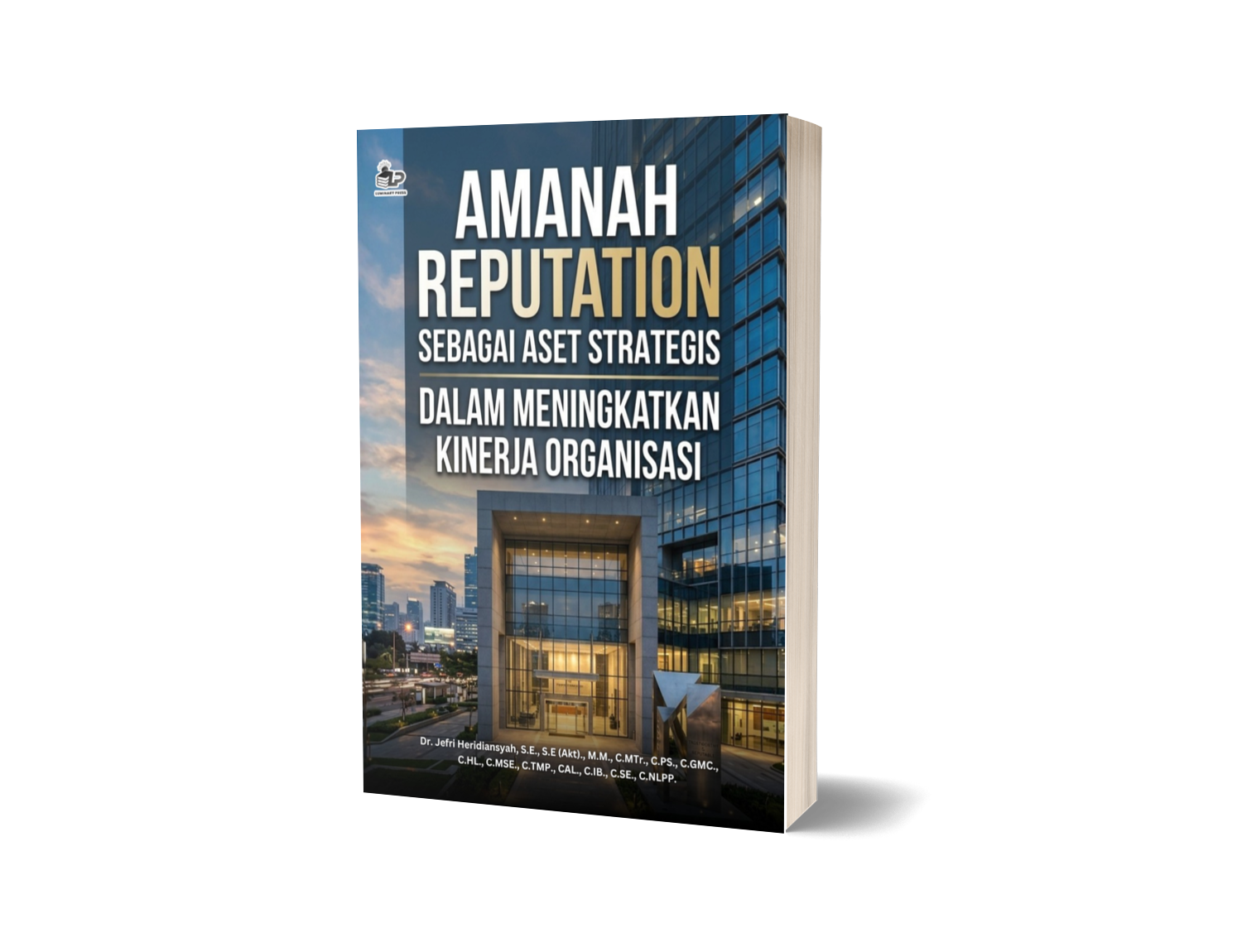 AMANAH REPUTATION SEBAGAI ASET STRATEGIS DALAM MENINGKATKAN KINERJA ORGANISASI