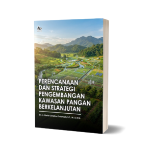 PERENCANAAN DAN STRATEGI PENGEMBANGAN KAWASAN PANGAN BERKELANJUTAN