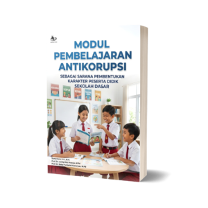MODUL PEMBELAJARAN ANTIKORUPSI SEBAGAI SARANA PEMBENTUKAN KARAKTER PESERTA DIDIK SEKOLAH DASAR