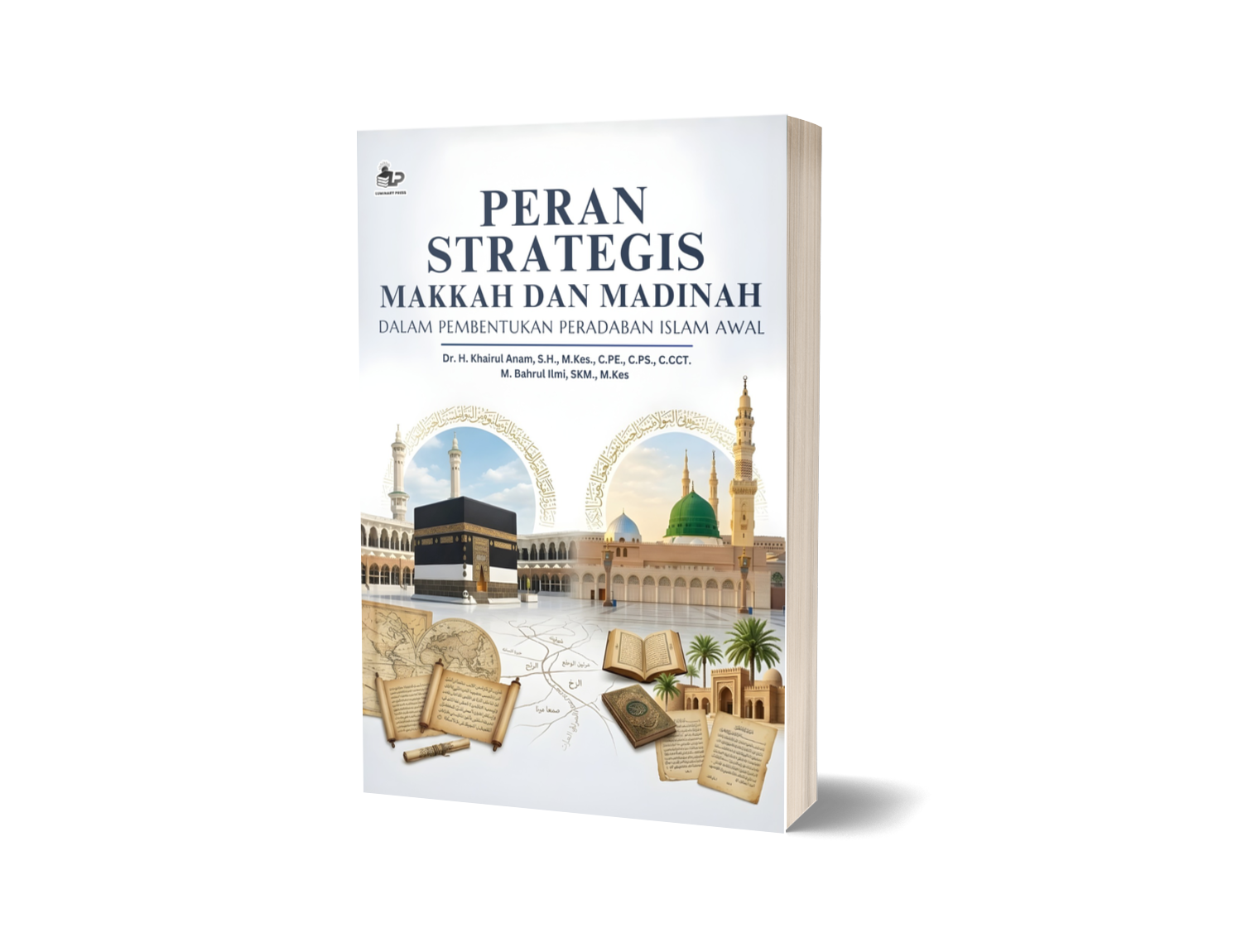 PERAN STRATEGIS MAKKAH DAN MADINAH DALAM PEMBENTUKAN PERADABAN ISLAM AWAL