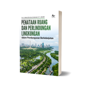 PENATAAN RUANG DAN PERLINDUNGAN LINGKUNGAN DALAM PEMBANGUNAN BERKELANJUTAN
