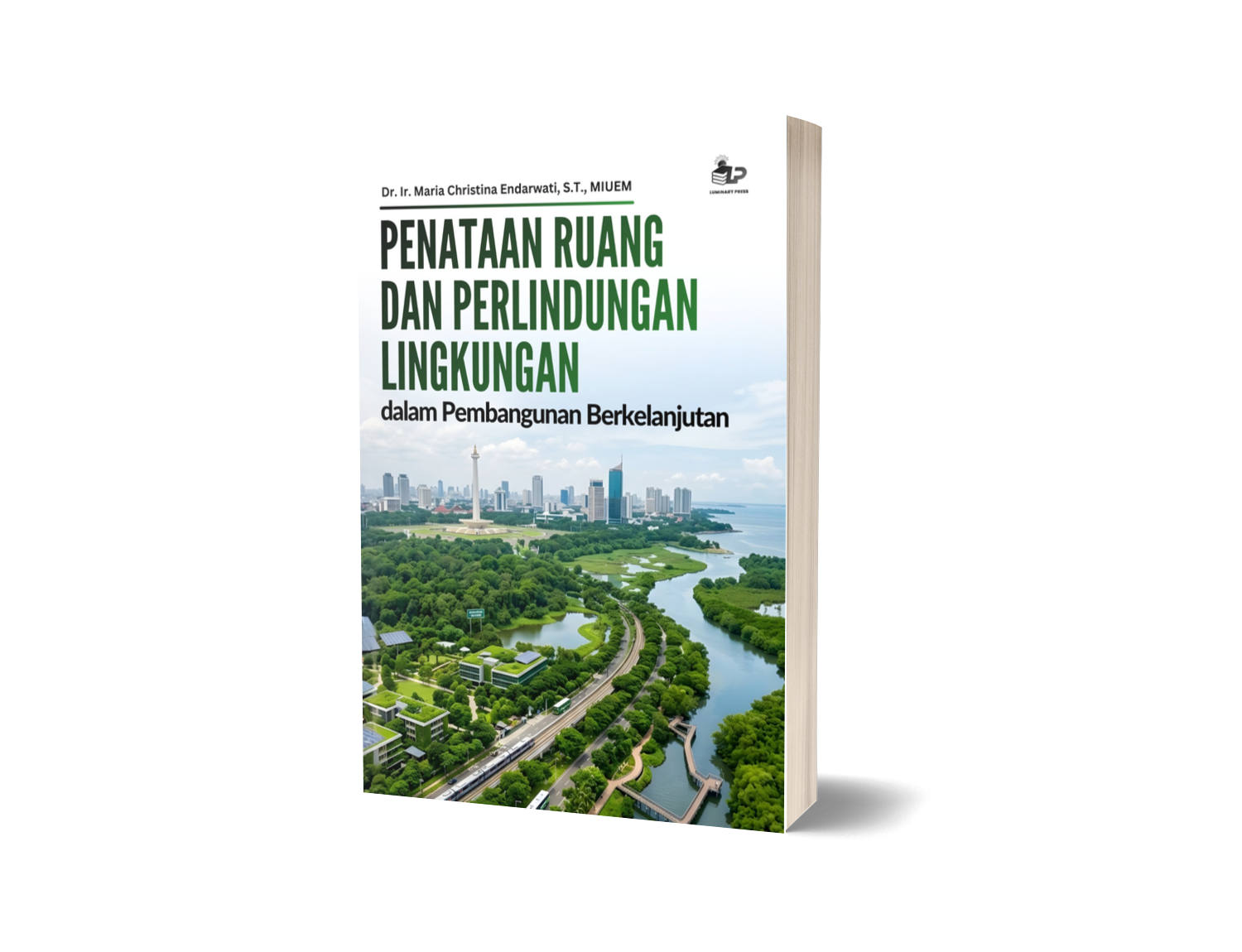PENATAAN RUANG DAN PERLINDUNGAN LINGKUNGAN DALAM PEMBANGUNAN BERKELANJUTAN