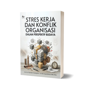 STRES KERJA DAN KONFLIK ORGANISASI DALAM PERSPEKTIF BUDAYA