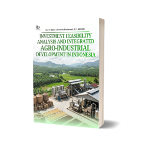 INVESTMENT FEASIBILITY ANALYSIS AND INTEGRATED AGRO-INDUSTRIAL DEVELOPMENT IN INDONESIA