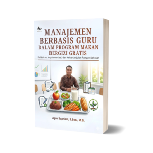 MANAJEMEN BERBASIS GURU DALAM PROGRAM MAKAN BERGIZI GRATIS: KEBIJAKAN, IMPLEMENTASI, DAN KEBERLANJUTAN PANGAN SEKOLAH