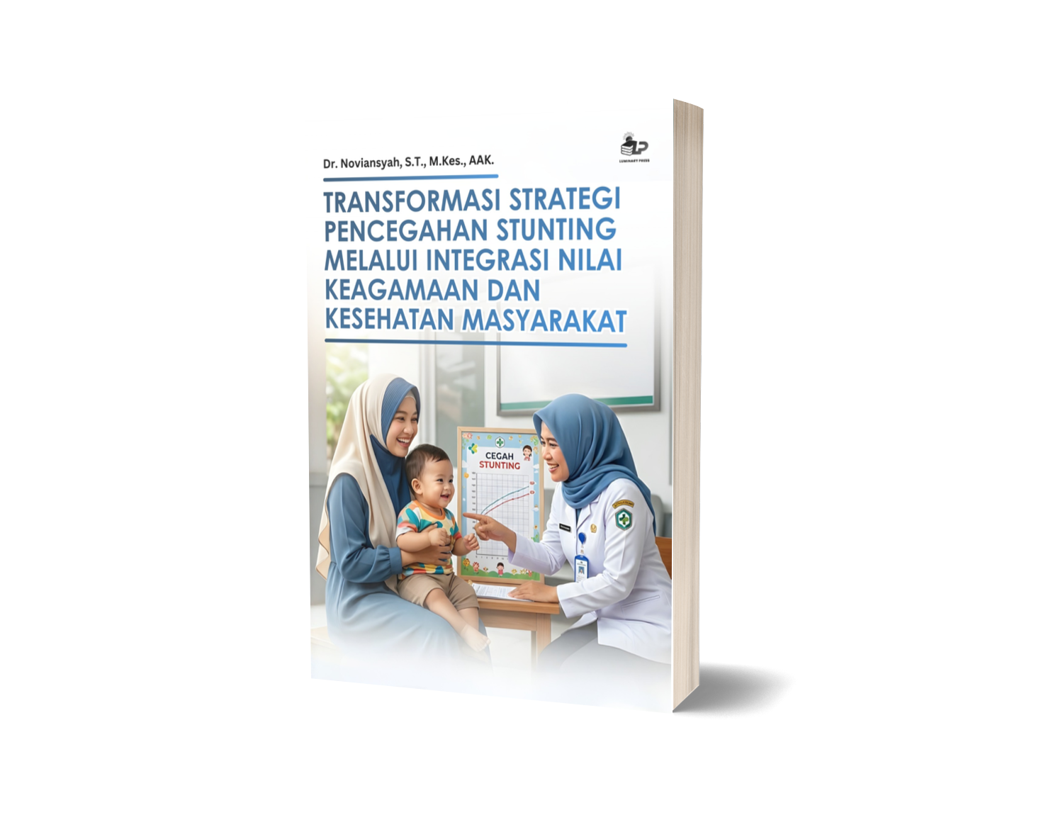 TRANSFORMASI STRATEGI PENCEGAHAN STUNTING MELALUI INTEGRASI NILAI KEAGAMAAN DAN KESEHATAN MASYARAKAT