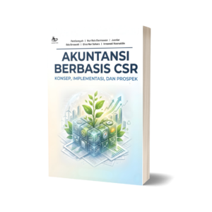 AKUNTANSI BERBASIS CSR: KONSEP, IMPLEMENTASI, DAN PROSPEK
