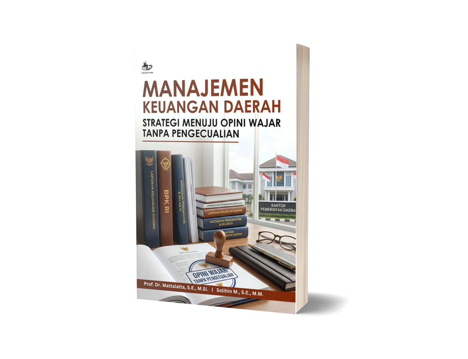 MANAJEMEN KEUANGAN DAERAH: STRATEGI MENUJU OPINI WAJAR TANPA PENGECUALIAN