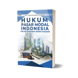 HUKUM PASAR MODAL INDONESIA DALAM DINAMIKA BISNIS MODERN