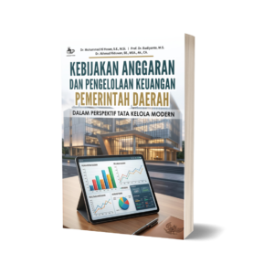 KEBIJAKAN ANGGARAN DAN PENGELOLAAN KEUANGAN PEMERINTAH DAERAH DALAM PERSPEKTIF TATA KELOLA MODERN