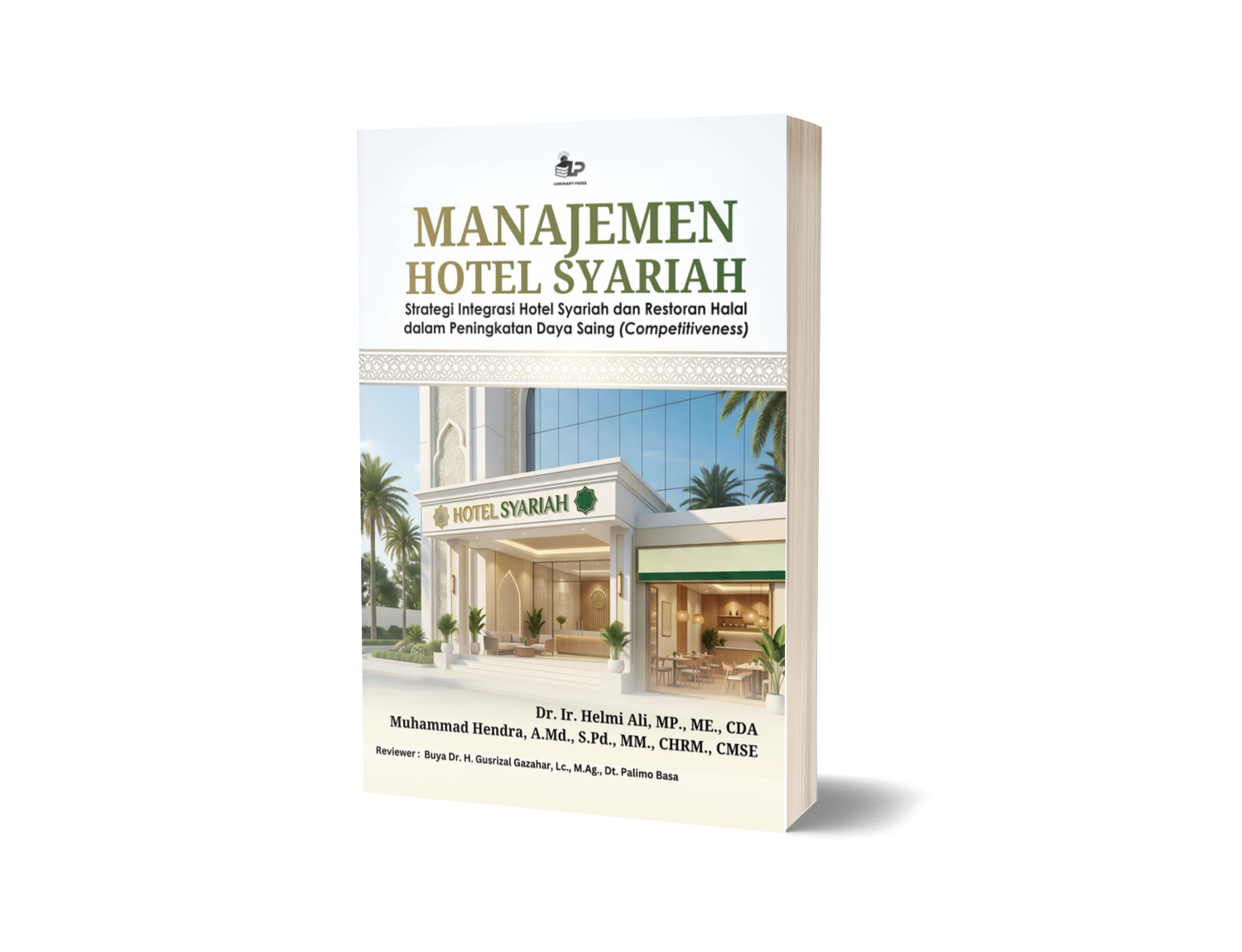 MANAJEMEN HOTEL SYARIAH STRATEGI INTEGRASI HOTEL SYARIAH DAN RESTORAN HALAL DALAM PENINGKATAN DAYA SAING (COMPETITIVENESS)