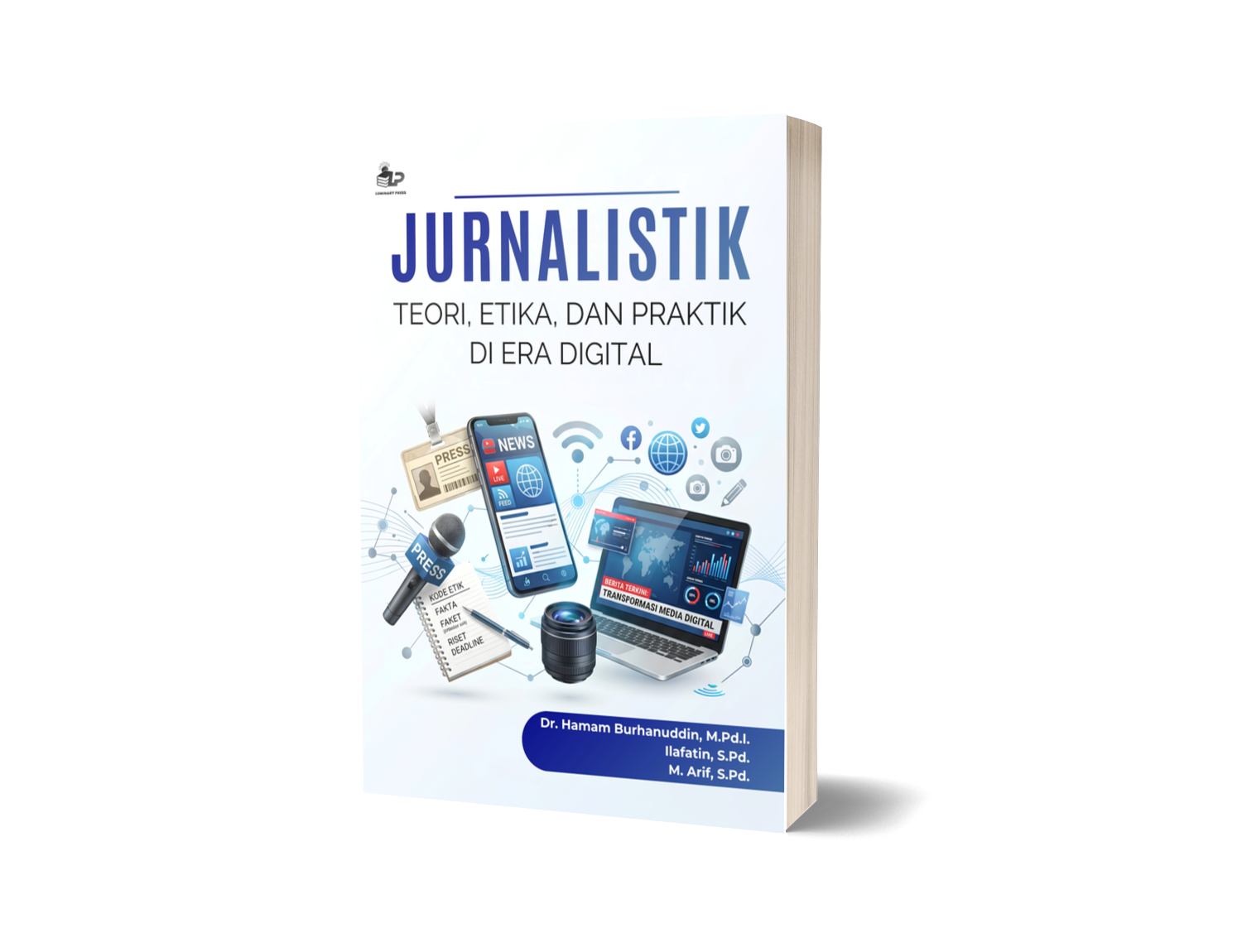 JURNALISTIK: TEORI, ETIKA, DAN PRAKTIK DI ERA DIGITAL