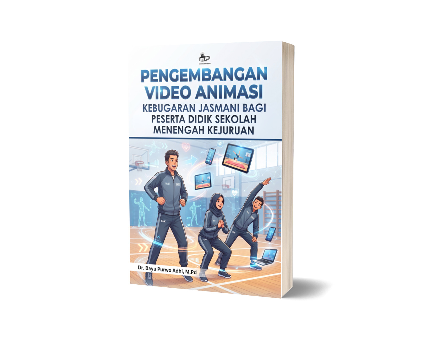 PENGEMBANGAN VIDEO ANIMASI KEBUGARAN JASMANI BAGI PESERTA DIDIK SEKOLAH MENENGAH KEJURUAN