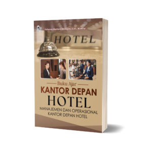 BUKU AJAR KANTOR DEPAN HOTEL: MANAJEMEN DAN OPERASIONAL KANTOR DEPAN HOTEL