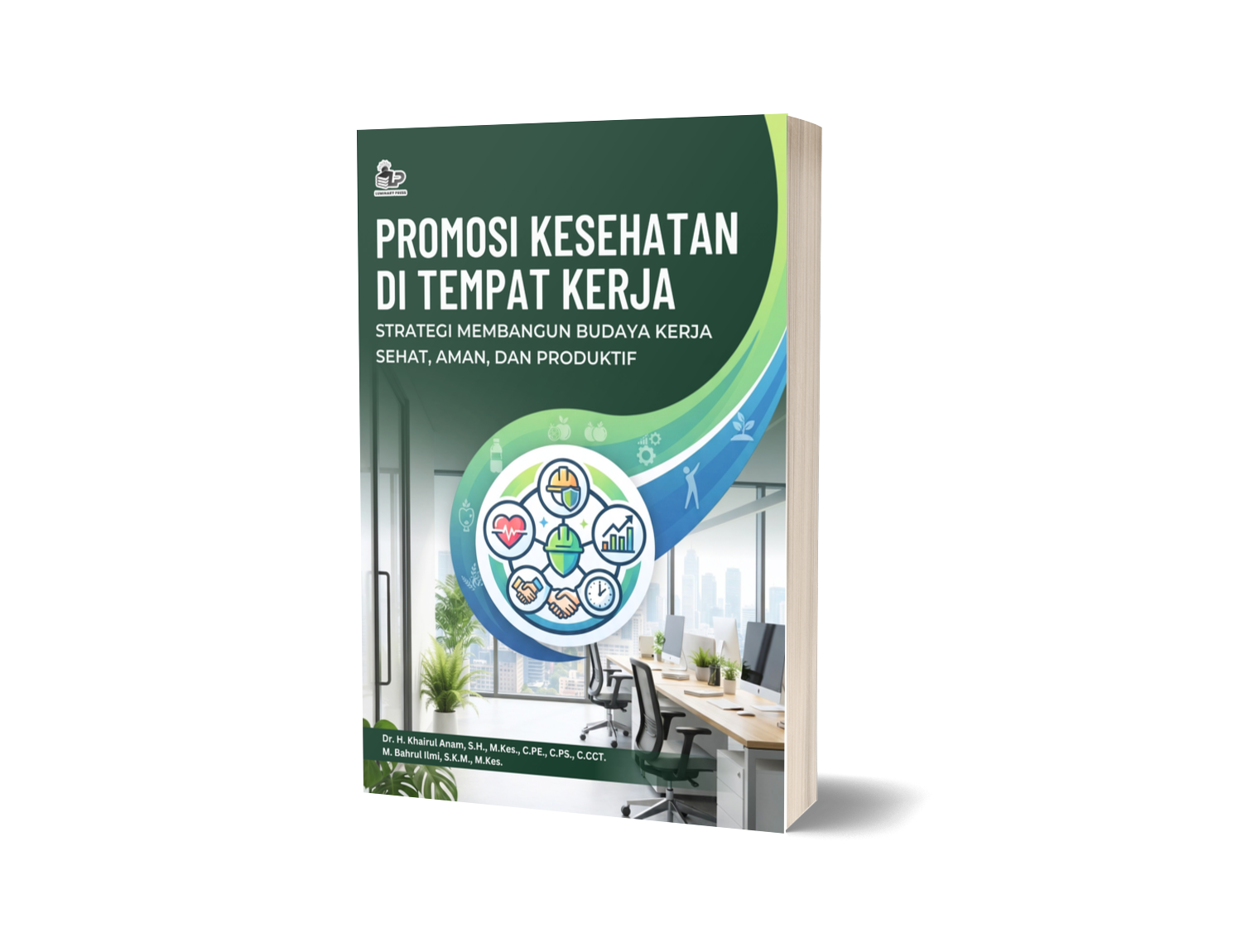 PROMOSI KESEHATAN DI TEMPAT KERJA: STRATEGI MEMBANGUN BUDAYA KERJA SEHAT, AMAN, DAN PRODUKTIF