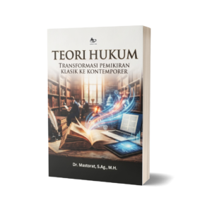 TEORI HUKUM TRANSFORMASI PEMIKIRAN KLASIK KE KONTEMPORER