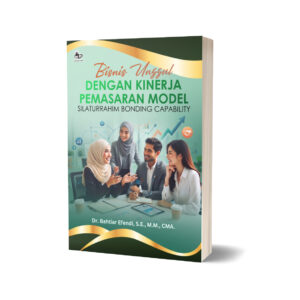 BISNIS UNGGUL DENGAN KINERJA PEMASARAN MODEL SILATURRAHIM BONDING CAPABILITY