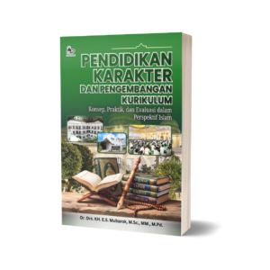 PENDIDIKAN KARAKTER DAN PENGEMBANGAN KURIKULUM: KONSEP, PRAKTIK, DAN EVALUASI DALAM PERSPEKTIF ISLAM