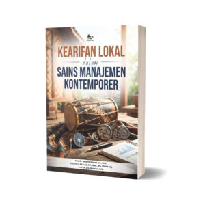 KEARIFAN LOKAL DALAM SAINS MANAJEMEN KONTEMPORER