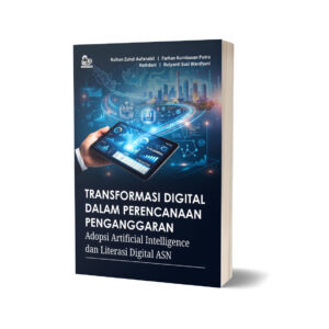 TRANSFORMASI DIGITAL DALAM PERENCANAAN PENGANGGARAN Adopsi Artificial Intelligence dan Literasi Digital ASN