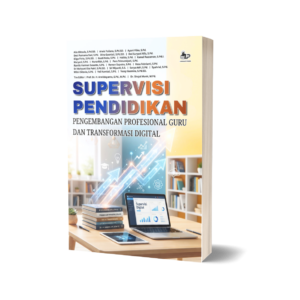 SUPERVISI PENDIDIKAN: PENGEMBANGAN PROFESIONAL GURU DAN TRANSFORMASI DIGITAL