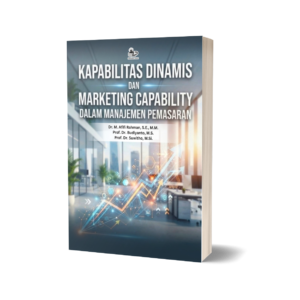 KAPABILITAS DINAMIS DAN MARKETING CAPABILITY DALAM MANAJEMEN PEMASARAN