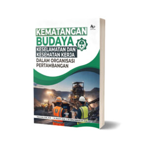 KEMATANGAN BUDAYA KESELAMATAN DAN KESEHATAN KERJA DALAM ORGANISASI PERTAMBANGAN