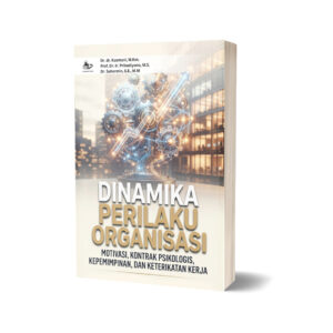 DINAMIKA PERILAKU ORGANISASI MOTIVASI, KONTRAK PSIKOLOGIS, KEPEMIMPINAN, DAN KETERIKATAN KERJA