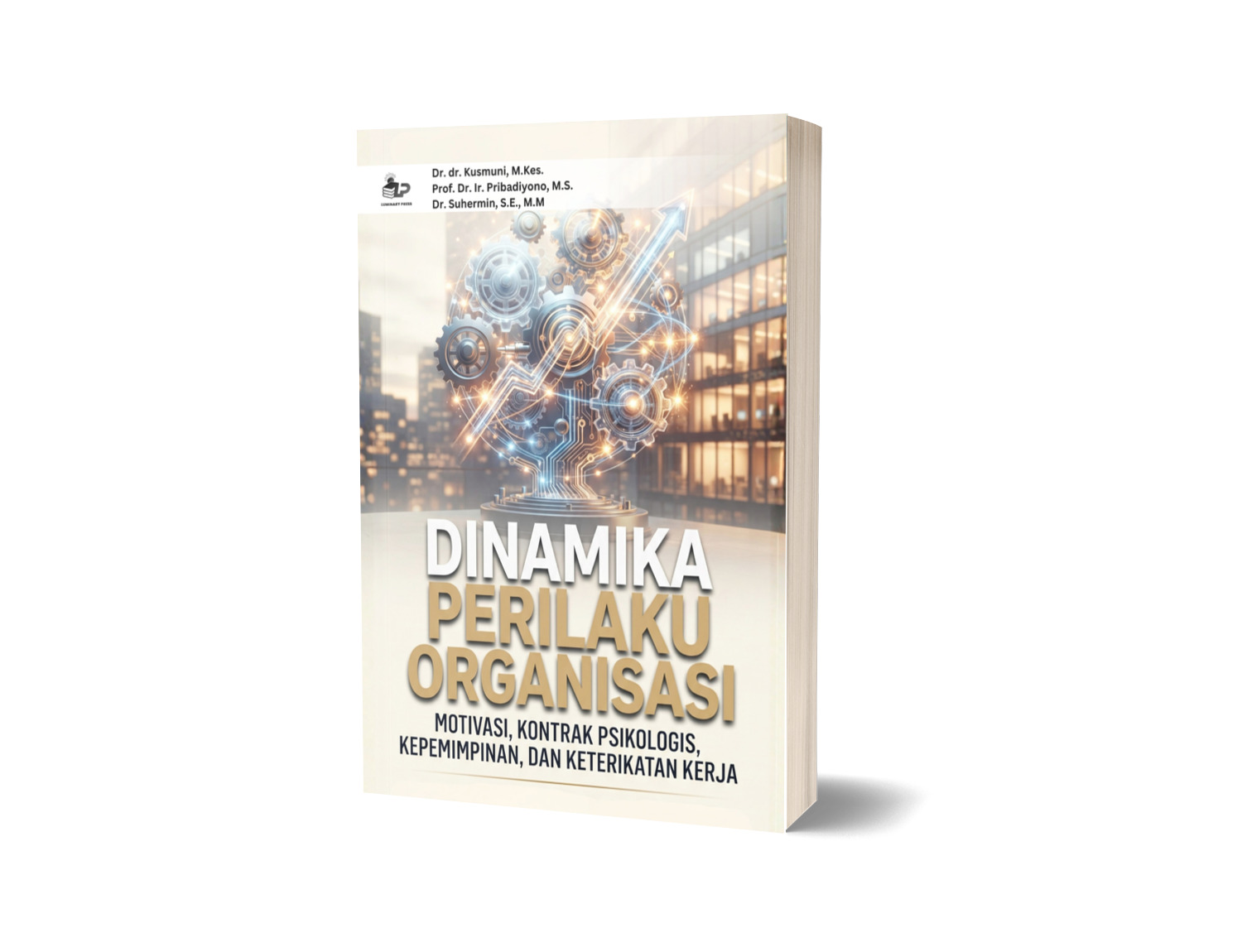 DINAMIKA PERILAKU ORGANISASI MOTIVASI, KONTRAK PSIKOLOGIS, KEPEMIMPINAN, DAN KETERIKATAN KERJA