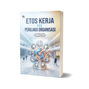 ETOS KERJA DAN PERILAKU ORGANISASI