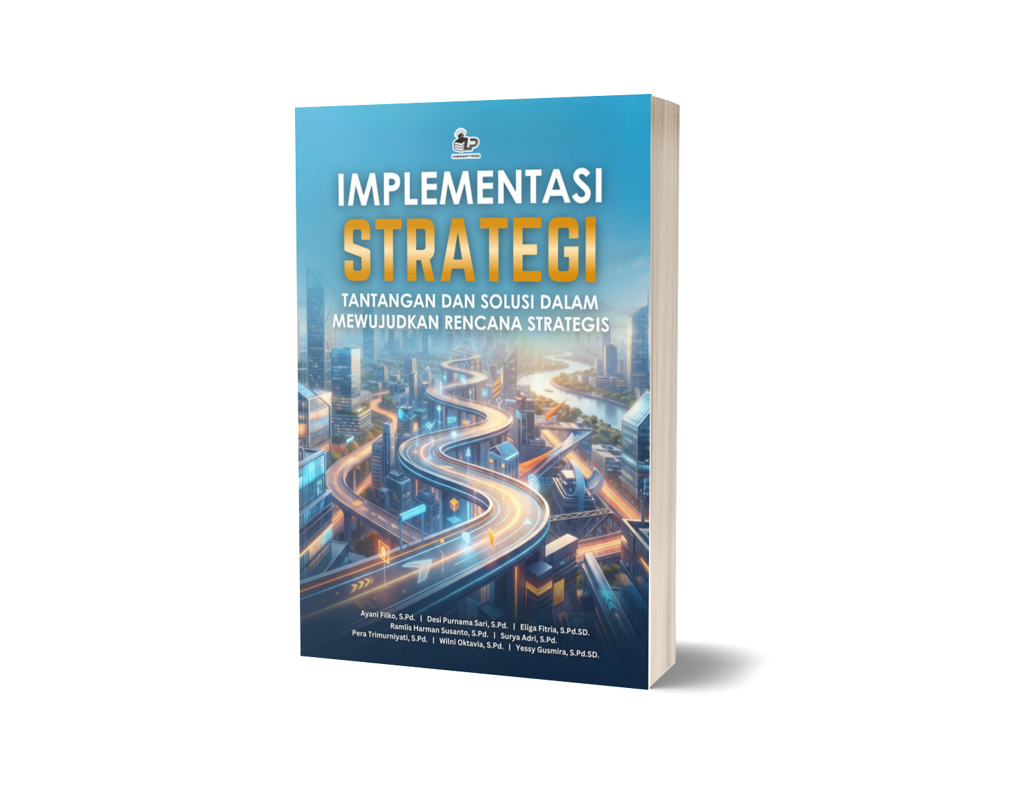 IMPLEMENTASI STRATEGI: TANTANGAN DAN SOLUSI DALAM MEWUJUDKAN RENCANA STRATEGIS